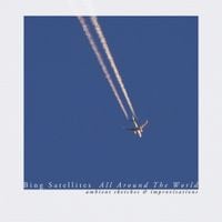 Bing Satellites - Around the World (Improvisations)
