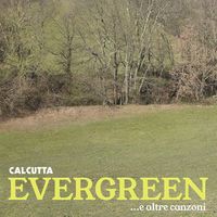 Calcutta - Evergreen ...e altre canzoni