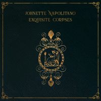 Johnette Napolitano - Exquisite Corpses