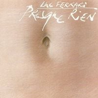 Luc Ferrari - Presque rien