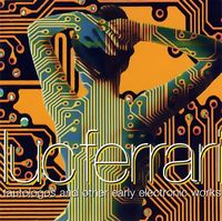 Luc Ferrari - Tautologos and Other Early Electronic Works