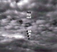 Luc Ferrari - Eph&eacute;m&egrave;re