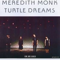 Meredith Monk - Turtle Dreams