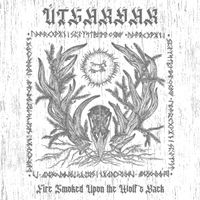 &Uacute;tgar&eth;ar - Fire Smoked Upon the Wolf&rsquo;s Back