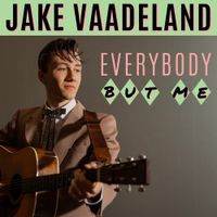 Jake Vaadeland - Everybody but Me