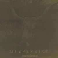 Dispersion - Monochrome