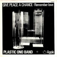 Plastic Ono Band - Give Peace a Chance/Remember Love