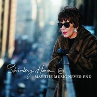 Shirley Horn - May the Music Never End