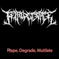 Fetal Disgorge - Rape, Degrade, Mutilate