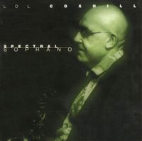 Lol Coxhill - Spectral Soprano