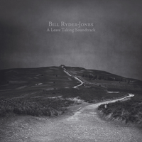 Bill Ryder-Jones - A Leave Taking
