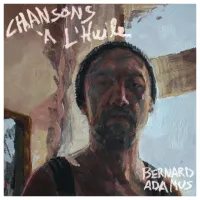 Bernard Adamus - Chansons &agrave; l'huile