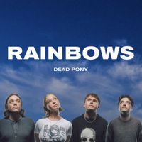 Dead Pony - Rainbows