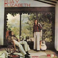 Elia Y Elizabeth - The Original Recordings