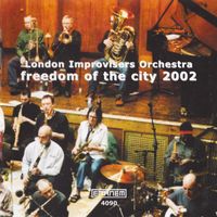 London Improvisers Orchestra - Freedom of the City 2002