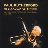 Paul Rutherford - In Backward Times