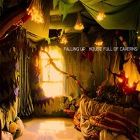 Falling Up - House Full of Caverns