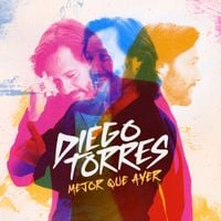 Diego Torres - Mejor Que Ayer