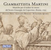 Concerto Romano, Ecclesia Nova, Alessandro Quarta - Martini: Musiche per il triduo in onore del beato Giuseppe da Copertino