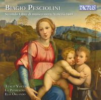 Tuscae Voces - Pesciolini: Secondo Libro Di Musica Sacra Venezia 1605