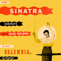 Frank Sinatra - Frank Sinatra Conducts Music of Alec Wilder