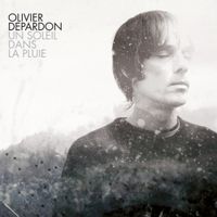 Olivier Depardon - Un soleil dans la pluie