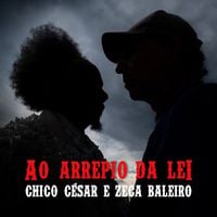 Chico C&eacute;sar E Zeca Baleiro - Ao Arrepio da Lei