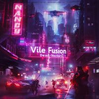 DeadVectors - Vile Fusion