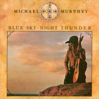 Michael Martin Murphey - Blue Sky - Night Thunder
