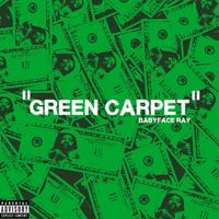 Babyface Ray - Green Carpet