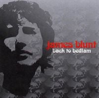James Blunt - Back to Bedlam