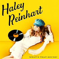 Haley Reinhart - What&rsquo;s That Sound?