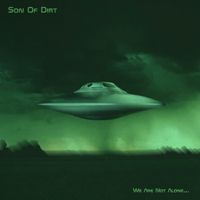 Son Of Dirt - We Are Not Alone​.​.​.