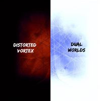 Distorted Vortex - Dual Worlds
