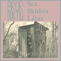 Bror Duktig - Sex skitbra l&aring;tar