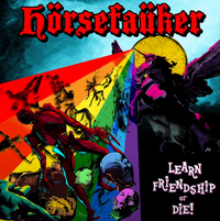 H&ouml;rsefa&uuml;ker - Learn Friendship or Die!