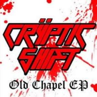 Cryptic Shift - Old Chapel Demos
