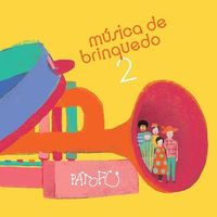 Pato Fu - M&uacute;sica De Brinquedo 2