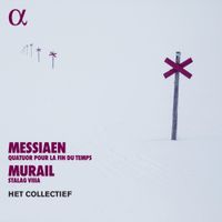 Het Collectief - Messiaen: Quatuor pour la fin du temps; Murail: Stalag VIIIa