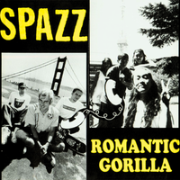SPAZZ - SPAZZ / Romantic Gorilla