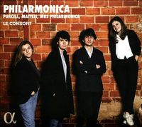 Le Consort - Philarmonica: Purcell, Matteis, Mrs Philarmonica