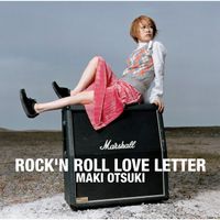 Maki Otsuki - Rock 'n' Roll Love Letter
