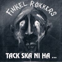Finkel Rokkers - Tack ska ni ha...
