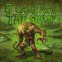 Half Deaf Clatch - It Came from the Swamp