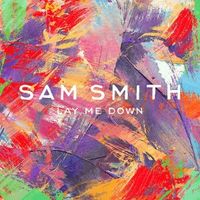Sam Smith - Lay Me Down