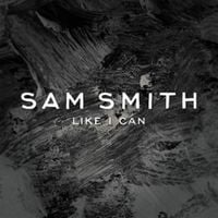 Sam Smith - Like I Can