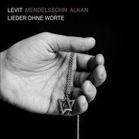 Igor Levit - Mendelssohn; Alkan: Lieder ohne Worte