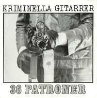Kriminella Gitarrer - 36 patroner