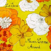 La Sera - Never Come Around