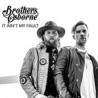 Brothers Osborne - It Ain't My Fault